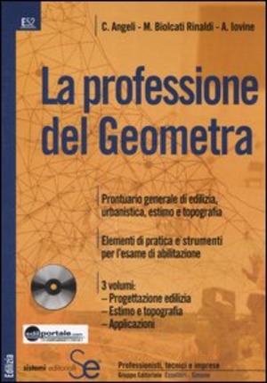 La professione del geometra: Elementi di progettazione edilizia-Elementi di estimo e topografia-Applicazioni pratiche. Con CD-ROM