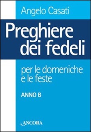 Preghiere dei fedeli per le domeniche e le feste. Anno B