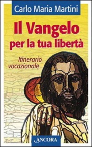 Il Vangelo per la tua libertà. Itinerario vocazionale