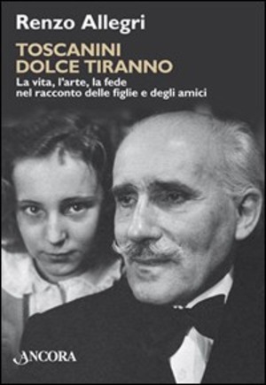Toscanini dolce tiranno