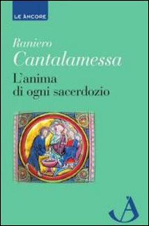 L' anima di ogni sacerdozio. Meditazioni