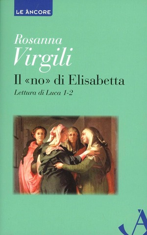 Il «no» di Elisabetta. Lettura di Luca 1, 2