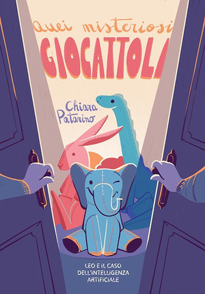 Quei misteriosi giocattoli. Leo e il caso dell'intelligenza artificiale. Ediz. illustrata