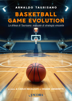 Basketball Game Evolution. La difesa di Taurisano: manuale di strategia vincente