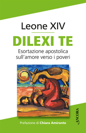 Dilexi te. Esortazione apostolica sull’amore verso i poveri