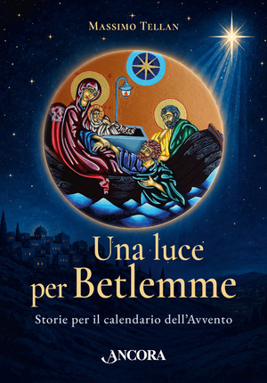 Una luce per Betlemme. Storie per il calendario dell'Avvento
