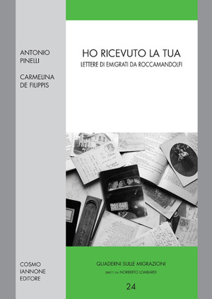 Ho ricevuto la tua. Lettere di emigranti da Roccamandolfi