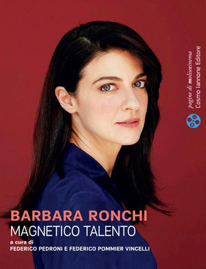 Barbara Ronchi. Magnetico talento