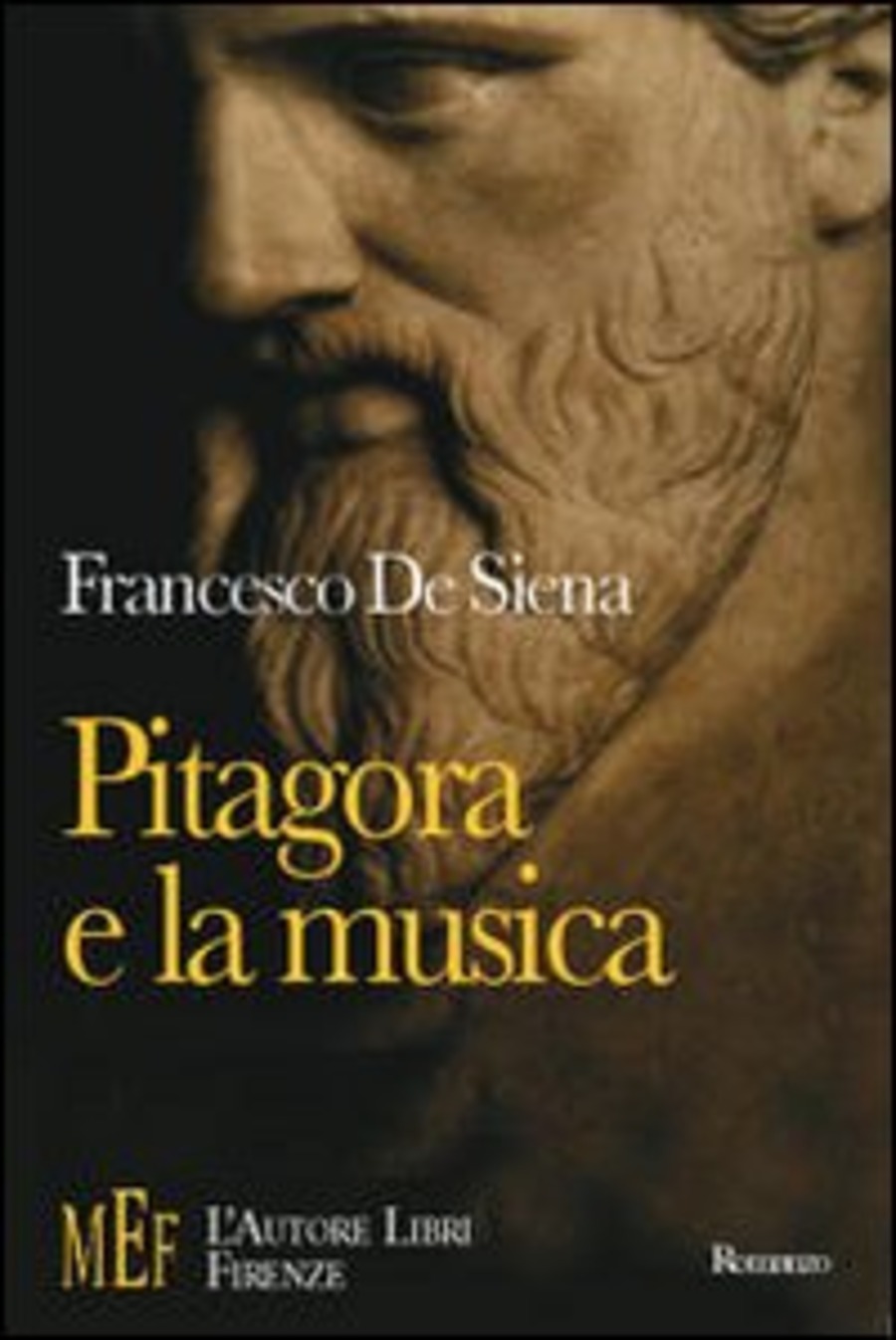 Pitagora e la musica. Un viaggio sulle tracce di Pitagora alla ricerca del mistero dei suoni