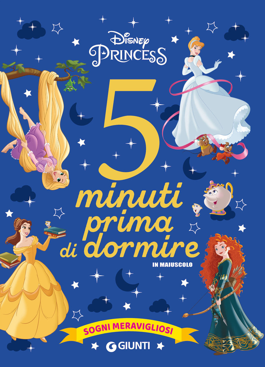 Sogni meravigliosi. Disney princess. 5 minuti prima di dormire. In  maiuscolo. Ediz. a colori