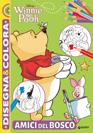 Amici del bosco. Winnie the Pooh. Disegna & colora. Ediz. illustrata