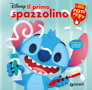 Il primo spazzolino. Stitch. Libro poti puff. Ediz. a colori
