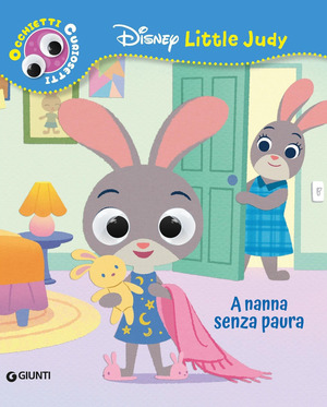 A nanna senza paura. Disney Little Judy. Occhietti curiosetti. Ediz. a colori
