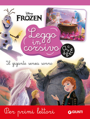 Il gigante senza sonno. Frozen. Leggo in corsivo. Per primi lettori