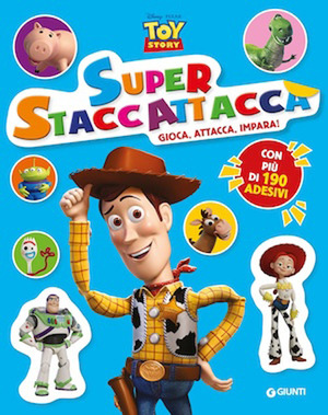 Toy Story. Superstaccattacca. Gioca, attacca, impara! Con adesivi. Ediz. illustrata