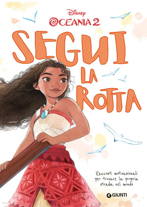 Segui la rotta. Racconti motivazionali per trovare la propria strada nel mondo. Oceania 2