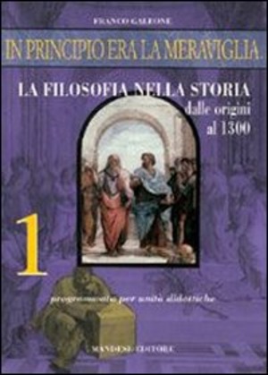 In principio era la meraviglia... La filosofia nella storia