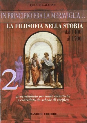 In principio era la meraviglia... La filosofia nella storia