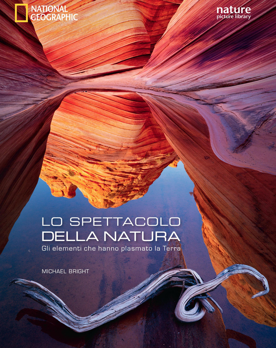 Lo spettacolo della natura. Gli elementi che hanno plasmato la terra. Ediz. a colori