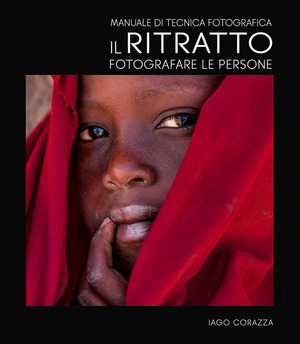 Manuale di tecnica fotografica. Il ritratto. Fotografare le persone. Ediz. a colori