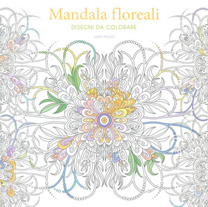Mandala floreali. Disegni da colorare. Ediz. illustrata