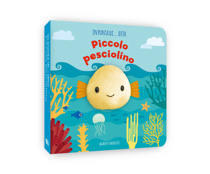 Piccolo pesciolino. In punta di dito. Ediz. a colori