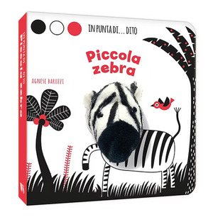Piccola zebra. In punta di dito. Ediz. a colori