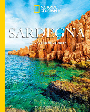 Sardegna. Isola dalle radici millenarie. Ediz. a colori