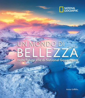 Un mondo di bellezza. Ediz. a colori