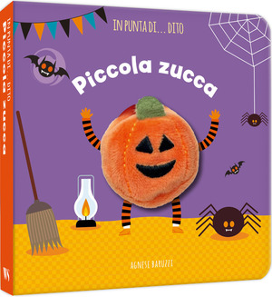 Piccola zucca. In punta di dito. Ediz. a colori