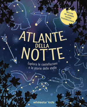 Atlante della notte. Ediz. a colori. Con poster fosforescente