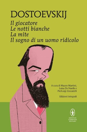 Il giocatore-Le notti bianche-La mite-Il sogno di un uomo ridicolo. Ediz. integrale