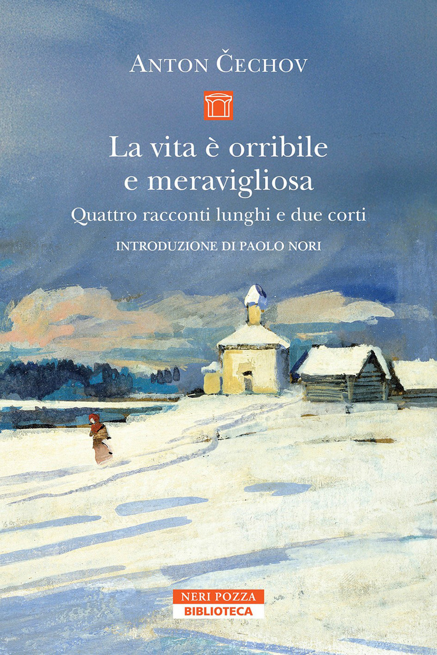 La vita è orribile e meravigliosa. Quattro racconti lunghi e due corti