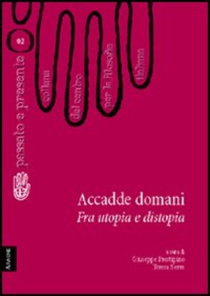 Accadde domani. Fra utopia e distopia