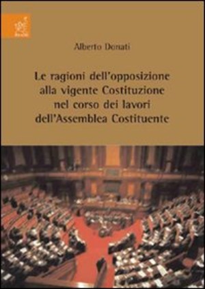Le ragioni dell'opposizione alla vigente Costituzione nel corso dei lavori dell'Assemblea Costituente