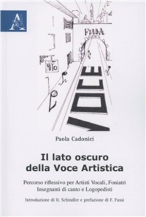 Il lato oscuro della voce artistica. Percorso riflessivo per artisti vocali, foniatri, insegnanti di canto e logopedisti