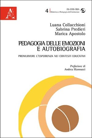 Pedagogia delle emozioni e autobiografia. Promuovere l'esperienza nei contesti educativi