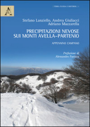 Precipitazioni nevose sui monti Avella-Partenio. Appennino Campano. Con CD-ROM