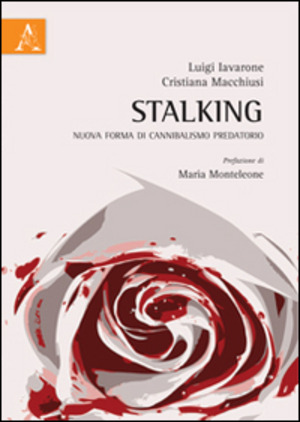 Stalking. Nuova forma di cannibalismo predatorio