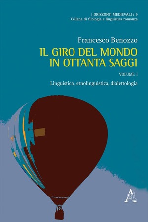 Il giro del mondo in ottanta saggi. Scritti scelti di linguistica, filologia ed etnofilologia