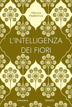 L' intelligenza dei fiori. Ediz. integrale