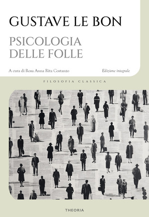 Psicologia delle folle. Ediz. integrale