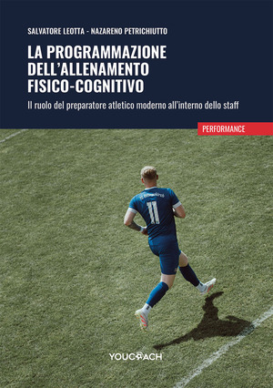 La programmazione dell'allenamento fisico-cognitivo. Il ruolo del preparatore atletico moderno all'interno dello staff