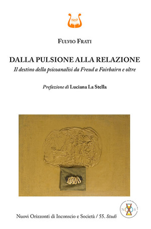 Dalla pulsione alla relazione. Il destino della psicoanalisi da Freud a Fairbairn e oltre