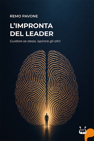 L' impronta del leader. Guidare se stessi, ispirare gli altri