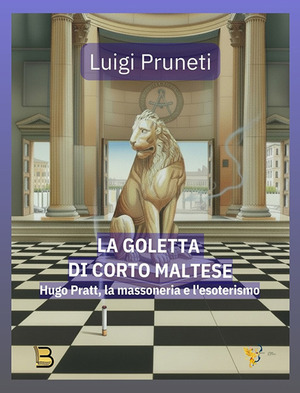 La goletta di Corto Maltese. Hugo Pratt, la massoneria e l'esoterismo