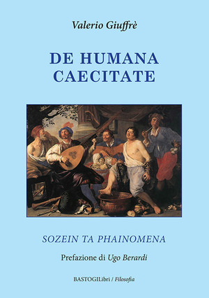 De humana caecitate. Sozein ta phainomena