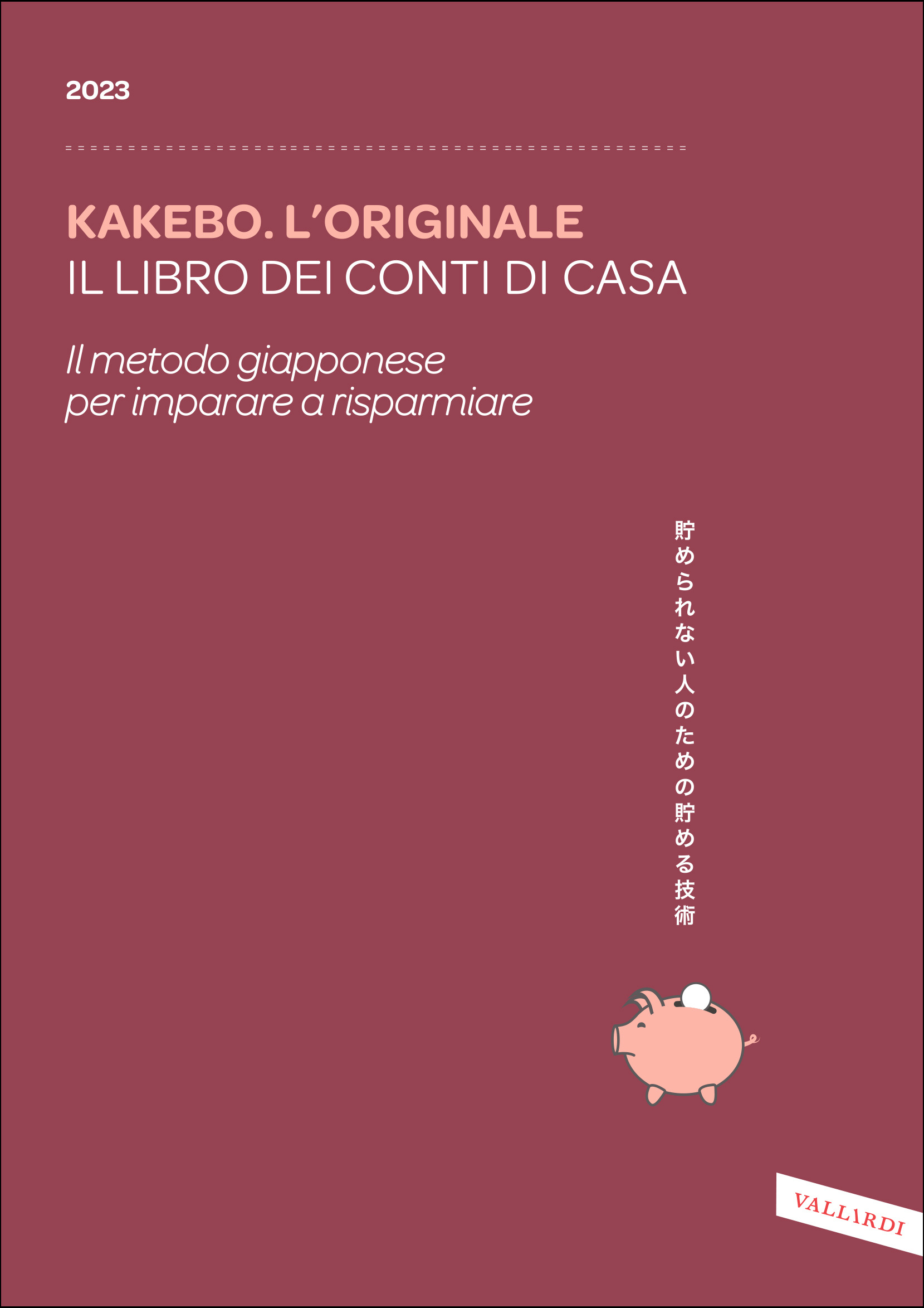 Kakebo. L'originale 2023. Il libro dei conti di casa. Il metodo giapponese per imparare a