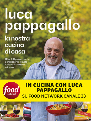 La nostra cucina di casa. Oltre 100 golose ricette per riscoprire il gusto italiano di mettersi a tavola La nostra cucina di casa. Oltre 100 golose ricette per riscoprire il gusto italiano di mettersi a tavola