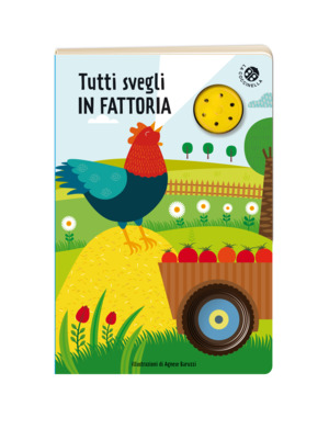 Tutti svegli in fattoria. Libro sonoro. Ediz. illustrata